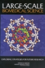 Large-Scale Biomedical Science : Exploring Strategies for Future Research - eBook