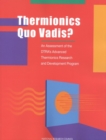 Thermionics Quo Vadis? : An Assessment of the DTRA's Advanced Thermionics Research and Development Program - eBook