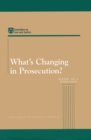What's Changing in Prosecution? : Report of a Workshop - eBook