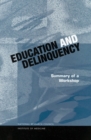 Education and Delinquency : Summary of a Workshop - eBook