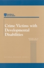Crime Victims with Developmental Disabilities : Report of a Workshop - eBook