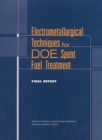 Electrometallurgical Techniques for DOE Spent Fuel Treatment : Final Report - eBook