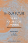 Wood in Our Future: The Role of Life-Cycle Analysis : Proceedings of a Symposium - eBook