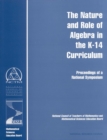 The Nature and Role of Algebra in the K-14 Curriculum : Proceedings of a National Symposium - eBook