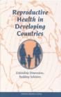 Reproductive Health in Developing Countries : Expanding Dimensions, Building Solutions - eBook