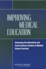 Improving Medical Education : Enhancing the Behavioral and Social Science Content of Medical School Curricula - eBook