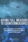 Giving Full Measure to Countermeasures : Addressing Problems in the DoD Program to Develop Medical Countermeasures Against Biological Warfare Agents - eBook
