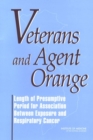 Veterans and Agent Orange : Length of Presumptive Period for Association Between Exposure and Respiratory Cancer - eBook