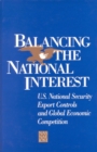 Balancing the National Interest : U.S. National Security Export Controls and Global Economic Competition - eBook