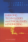 Emerging Technologies and Ethical Issues in Engineering : Papers from a Workshop - eBook