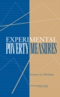 Experimental Poverty Measures : Summary of a Workshop - eBook