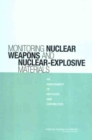 Monitoring Nuclear Weapons and Nuclear-Explosive Materials : An Assessment of Methods and Capabilities - eBook