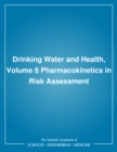 Drinking Water and Health, Volume 8 : Pharmacokinetics in Risk Assessment - eBook