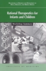 Rational Therapeutics for Infants and Children : Workshop Summary - eBook