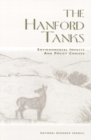 The Hanford Tanks : Environmental Impacts and Policy Choices - eBook