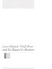 Low-Altitude Wind Shear and Its Hazard to Aviation - eBook