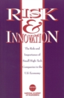 Risk and Innovation : The Role and Importance of Small, High-Tech Companies in the U.S. Economy - eBook