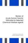 Review of Acute Human-Toxicity Estimates for Selected Chemical-Warfare Agents - eBook