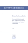 Dietary Reference Intakes : Proposed Definition and Plan for Review of Dietary Antioxidants and Related Compounds - eBook
