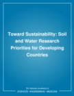 Toward Sustainability : Soil and Water Research Priorities for Developing Countries - eBook