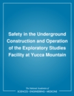 Safety in the Underground Construction and Operation of the Exploratory Studies Facility at Yucca Mountain - eBook