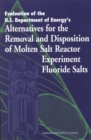 Evaluation of the U.S. Department of Energy's Alternatives for the Removal and Disposition of Molten Salt Reactor Experiment Fluoride Salts - eBook