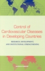 Control of Cardiovascular Diseases in Developing Countries : Research, Development, and Institutional Strengthening - eBook