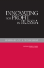 Innovating for Profit in Russia : Summary of a Workshop - eBook