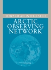 Toward an Integrated Arctic Observing Network - eBook