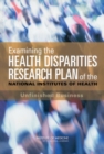 Examining the Health Disparities Research Plan of the National Institutes of Health : Unfinished Business - eBook