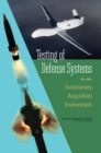 Testing of Defense Systems in an Evolutionary Acquisition Environment - eBook