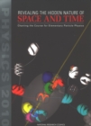 Revealing the Hidden Nature of Space and Time : Charting the Course for Elementary Particle Physics - eBook