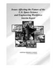 Issues Affecting the Future of the U.S. Space Science and Engineering Workforce : Interim Report - eBook