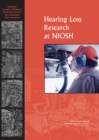 Hearing Loss Research at NIOSH : Reviews of Research Programs of the National Institute for Occupational Safety and Health - eBook