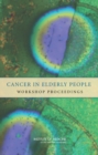 Cancer in Elderly People : Workshop Proceedings - eBook