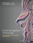 Facial Recognition Technology : Current Capabilities, Future Prospects, and Governance - Book