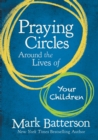 Praying Circles Around the Lives of Your Children - eBook