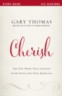 Cherish Bible Study Guide : The One Word That Changes Everything for Your Marriage - eBook
