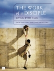 The Work of a Disciple Bible Study Guide: Living Like Jesus : How to Walk with God, Live His Word, Contribute to His Work, and Make a Difference in the World - eBook