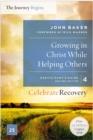 Growing in Christ While Helping Others Participant's Guide 4 : A Recovery Program Based on Eight Principles from the Beatitudes - eBook