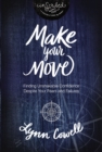 Make Your Move : Finding Unshakable Confidence Despite Your Fears and Failures - eBook