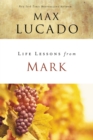 Life Lessons from Mark : A Life-Changing Story - eBook