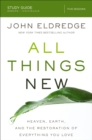All Things New Study Guide : A Revolutionary Look at Heaven and the Coming Kingdom - eBook