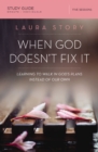 When God Doesn't Fix It Bible Study Guide : Learning to Walk in God's Plans Instead of Our Own - eBook