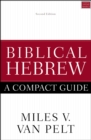 Biblical Hebrew: A Compact Guide : Second Edition - Book