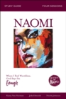 Naomi Bible Study Guide : When I Feel Worthless, God Says I'm Enough - eBook