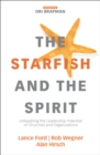 The Starfish and the Spirit : Unleashing the Leadership Potential of Churches and Organizations - eBook