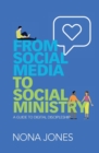 From Social Media to Social Ministry : A Guide to Digital Discipleship - Book
