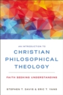 An Introduction to Christian Philosophical Theology : Faith Seeking Understanding - eBook