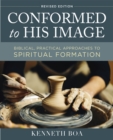 Conformed to His Image, Revised Edition : Biblical, Practical Approaches to Spiritual Formation - eBook